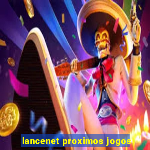 lancenet proximos jogos